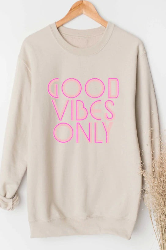 “Good Vibes Only” Sweatshirt