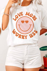 Love More, Worry Less Tee